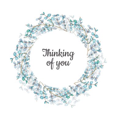 Seni düşünüyorum- kart. Okaliptüs dallarından yapılmış yuvarlak çerçeve.