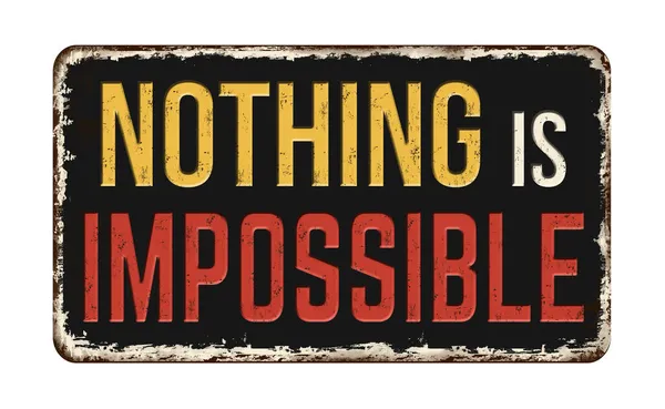 Nothing Impossible Vintage Rusty Metal Sign White Background Vector Illustration — Stock Photo, Image