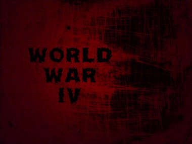 Dördüncü Dünya Savaşı. Siyah harflerle yazılmış savaş mektupları. Kırmızı - siyah arka plan. Barışa çağrı. Soyut arkaplan resmi. Savaş kavramı, şiddet, kan dökülmesi ve kısıtlamalar