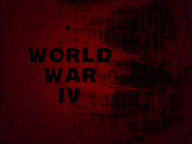 Dördüncü Dünya Savaşı. Siyah harflerle yazılmış savaş mektupları. Kırmızı - siyah arka plan. Barışa çağrı. Soyut arkaplan resmi. Savaş kavramı, şiddet, kan dökülmesi ve kısıtlamalar