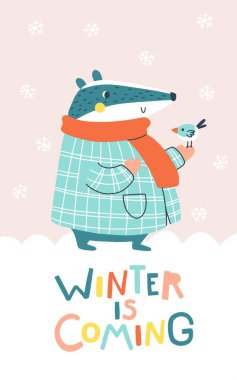 Christmas card with a borsuk in a coat with a bird. The winter is coming. Vector cartoon illustration in simple childish hand drawn cartoon style. The limited palette is ideal for printing