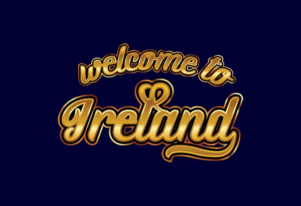 Καλώς Ήρθατε Στην Ιρλανδία Word Text Creative Font Design Illustration — Διανυσματικό Αρχείο