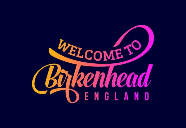 Bienvenido Birkenhead Inglaterra Word Text Creative Font Design Illustration Señal — Vector de stock