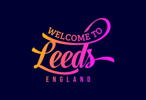 Καλώς Ήρθατε Στο Leeds Αγγλία Κείμενο Creative Font Σχεδιασμός Εικονογράφηση — Διανυσματικό Αρχείο