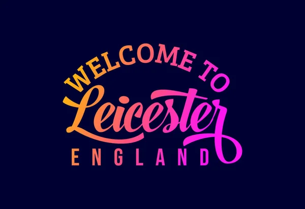 Καλώς Ήρθατε Στο Leicester Αγγλία Word Creative Font Design Illustration — Διανυσματικό Αρχείο