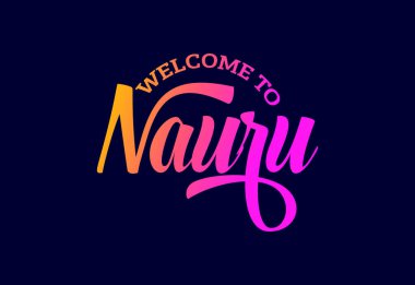 Nauru 'ya hoş geldiniz. Kelime Metni Yaratıcı Yazı Tipi Tasarımı İllüstrasyonu. Hoş geldin işareti
