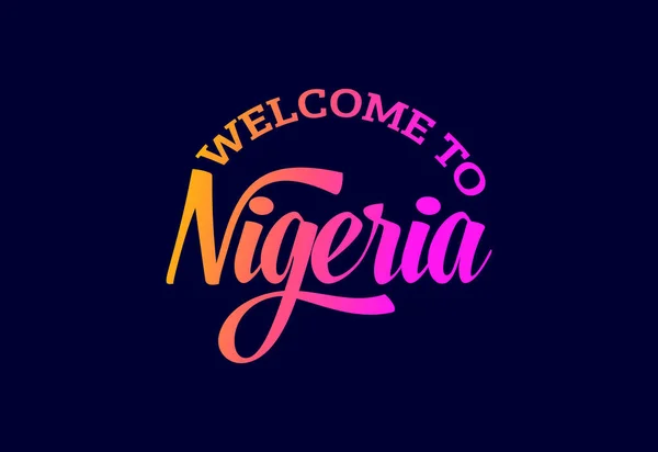 Benvenuto Nigeria Testo Word Creative Font Design Illustrazione Segnale Benvenuto — Vettoriale Stock