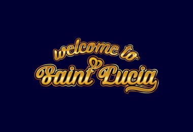 Saint Lucia 'ya hoş geldiniz. Kelime Metni Yaratıcı Yazı Tipi Tasarımı İllüstrasyonu. Hoş geldin işareti