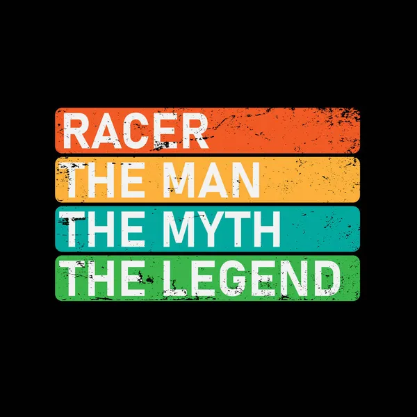 RACER el hombre el mito la leyenda - Padre camisetas de diseño, gráfico vectorial, tipográfico cartel o camiseta. — Vector de stock