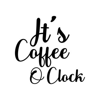 Kaligrafi stili el yazısı tasarım cümlesi. Saat kahve saati. Pankart, poster, tişört, kart için beyaz arkaplanda izole edilmiş tasarım.