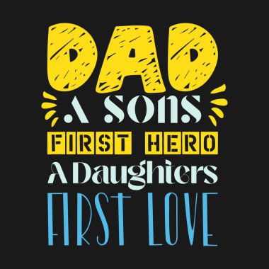 Baba, oğullar ilk kahraman, kızlar ilk aşk. Tişört, afiş, kart, arkaplan için harf dizayn kavramı.