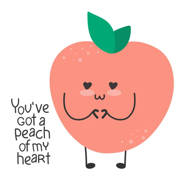 Persika söt tecknad rolig karaktär. Romantisk Alla hjärtans dag. Inspirerande slogan. Du har för en persika av mitt hjärta. — Stock vektor