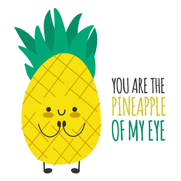 Du är min ögonananas. Roliga söta ananas karaktär citat. Älskar vänskaplig inspiration paroller — Stock vektor