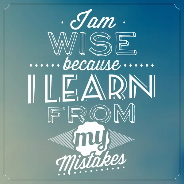 Quote Typographic Background - I Am Wise Because I Learn From My Mistakes — Stock Photo, Image