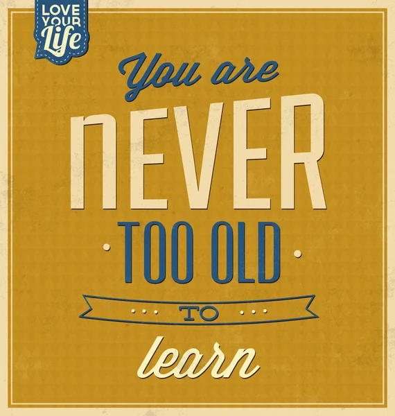 Vintage Template - Retro Design - Quote Typographic Background - You Are Never Too Old To Learn — Stock Photo, Image