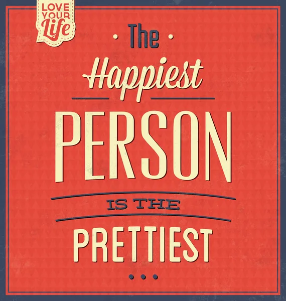 Vintage Template - Retro Design - Quote Typographic Background - The Happiest Person Is The Prettiest — Stock Photo, Image