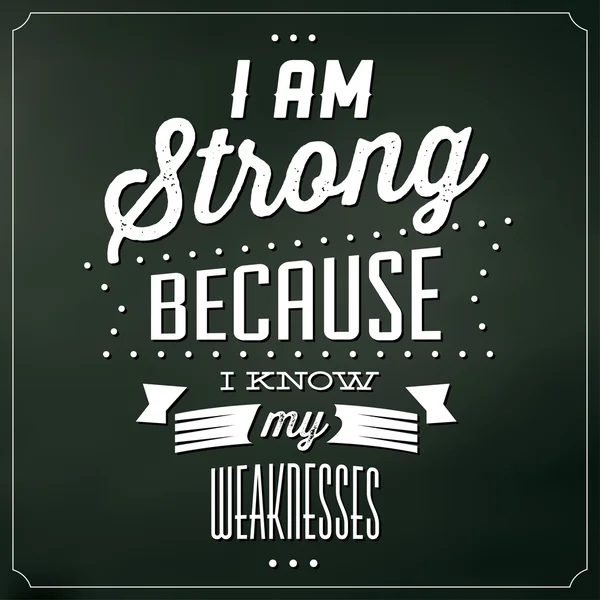 Strong Because I Know My Weaknesses — Stock Vector