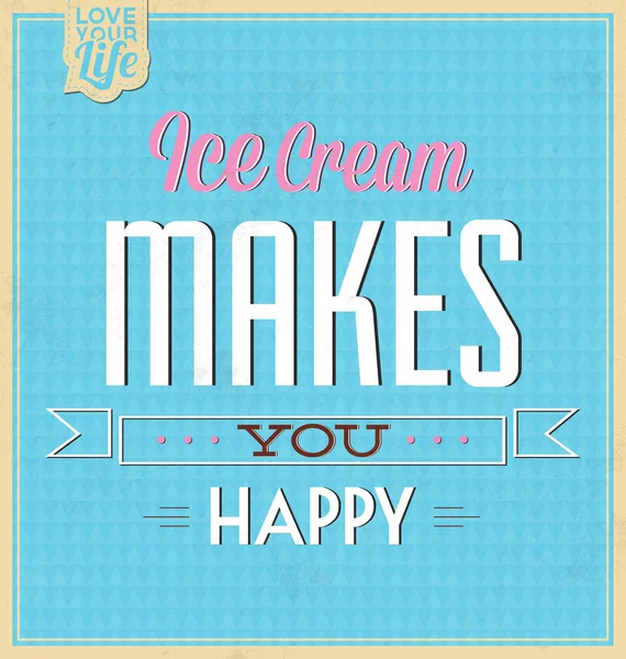 Ice Cream Makes You Happy — Stock Vector