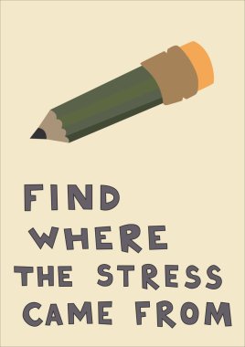 illustration of pencil near find where the stress came from lettering on light background  clipart