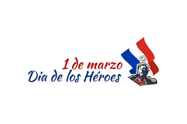 Tłumaczenie Marca Dzień Bohaterów Bohaterski Dzień Paragwaju Wektor Ilustracja Nadaje — Wektor stockowy