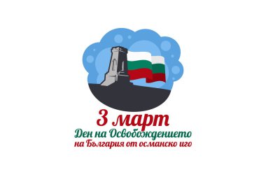 Çeviri: 3 Mart, Bulgaristan 'ın Osmanlı Dominyonu' ndan Kurtuluş Günü. Kurtuluş Günü Vektör illüstrasyonunuz kutlu olsun. Tebrik kartı, poster ve afiş için uygun 