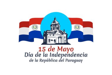 Çeviri: 15 Mayıs, Paraguay Cumhuriyeti Bağımsızlık Günü. Paraguay vektör illüstrasyonunun bağımsızlık günü. Tebrik kartı, poster ve afiş için uygun 
