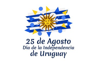 Translate: August 25, Independence day of Uruguay. Happy Independence day vector illustration. Suitable for greeting card, poster and banner.