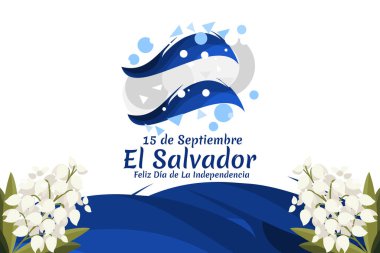 Tercümesi: 15 Eylül, El Salvador, Mutlu Bağımsızlık Günü. El Salvador 'un Bağımsızlık Günü' nüz kutlu olsun. Tebrik kartı, poster ve afiş için uygun.