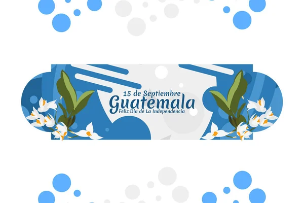 Tradução Setembro Guatemala Feliz Dia Independência Feliz Dia Independência Guatemala — Vetor de Stock