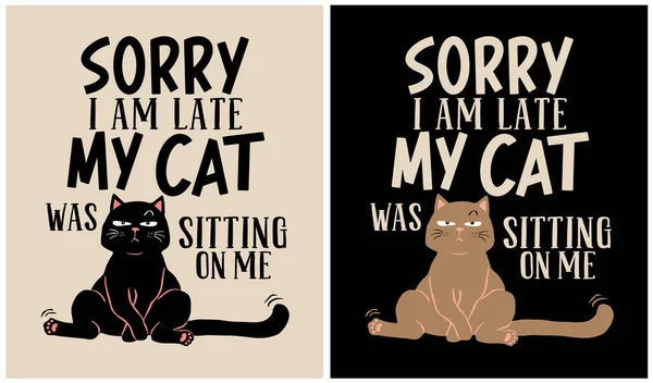 Sorry Late Cat Sitting Cat Lover Vector Illustration — Stok Vektör