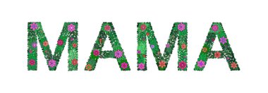 Beyaz arka planda güzel bir çiçek süsü içinde MAMA yazılıydı. Anneler günü için tebrik kartı. Çiçek harfleri. Tebrikler, hediye, baskı. Vektör illüstrasyonu