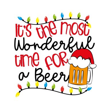 Bira içmek için harika bir zaman. Noel Baba şapkalı bira bardağıyla komik bir deyiş. Noel için tişört baskısı, poster, kart, etiket ve diğer hediye tasarımları için iyidir..