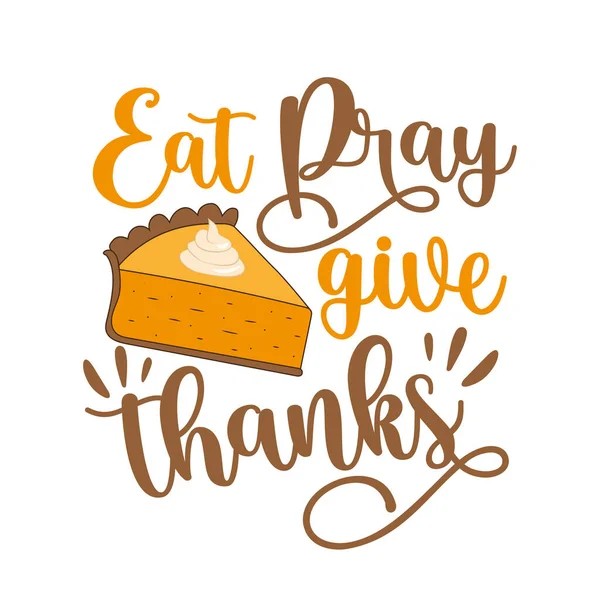 Comer Orar Dar Gracias Acción Gracias Tipográfico Citas Vector Diseño — Archivo Imágenes Vectoriales