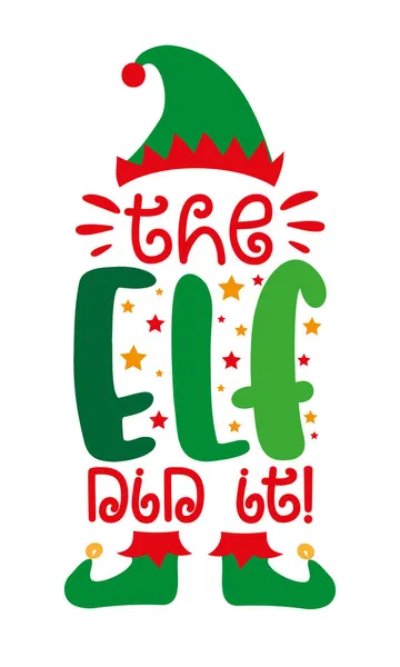 Elf做到了 圣诞节有趣的短语 适用于T恤衫 婴儿服装 杯子和其他礼品的设计 — 图库矢量图片