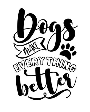 Köpekler her şeyi daha iyi yapar. Pençe izli komik slogan. T hsirt baskısı, poster, kart, etiket ve diğer hediye tasarımları için iyidir..