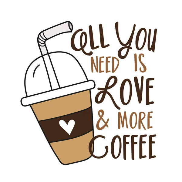 你所需要的只是爱情和更多的咖啡 加上咖啡杯和稻草 — 图库矢量图片