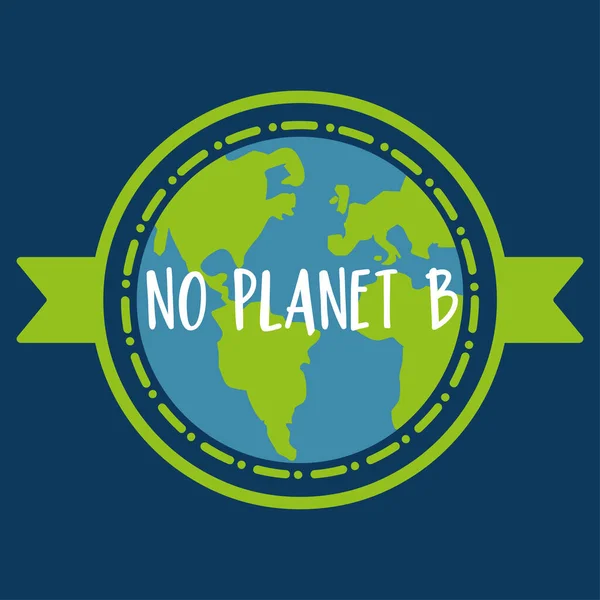 没有一个行星B 地球有手写的字母 世界地球日的概念 节约环境 生态友好标志 — 图库矢量图片