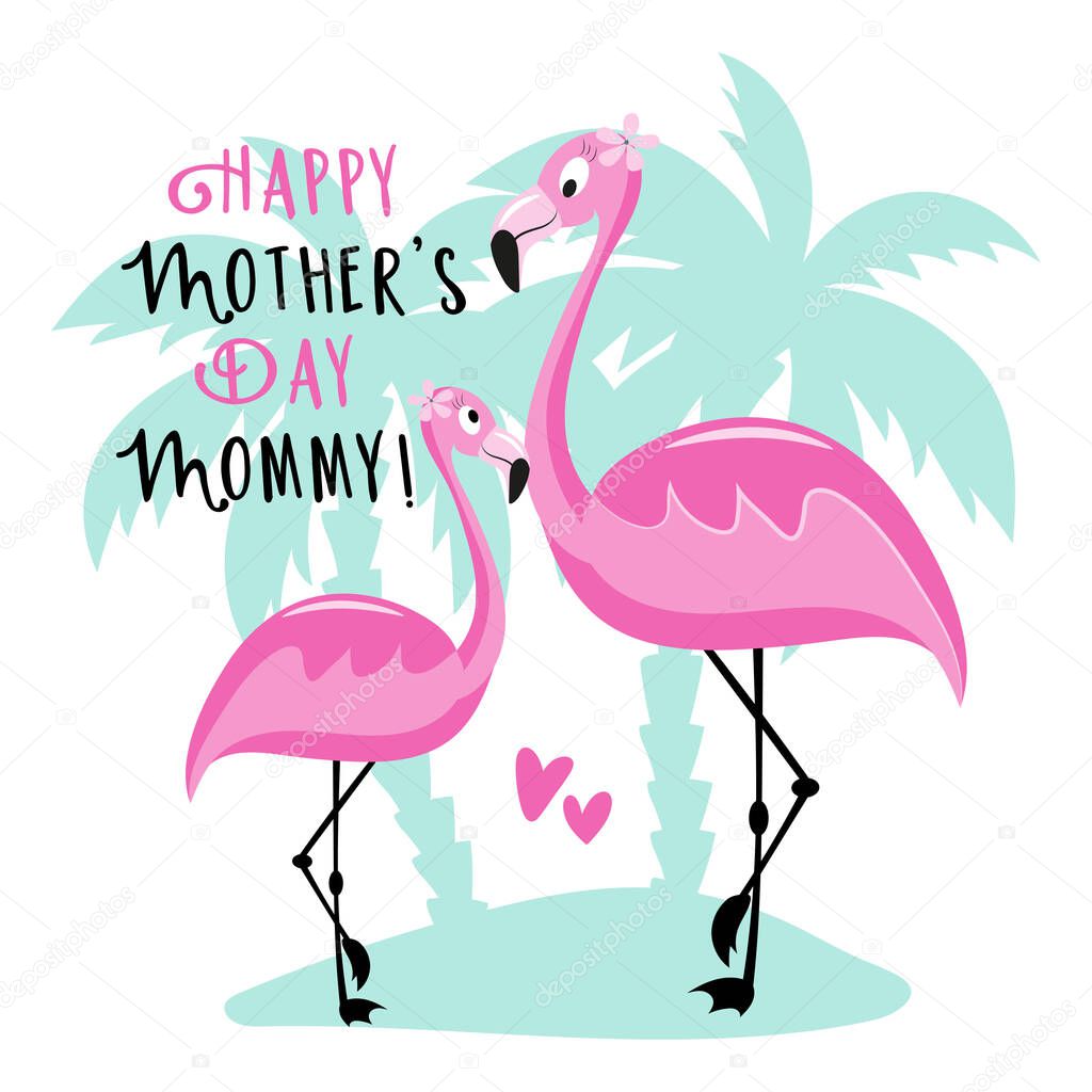 Happy Mother's Day Mommy - cute flamigos on island. Good for greeting card, poster, label, mug and other gifts design for Mother's day.