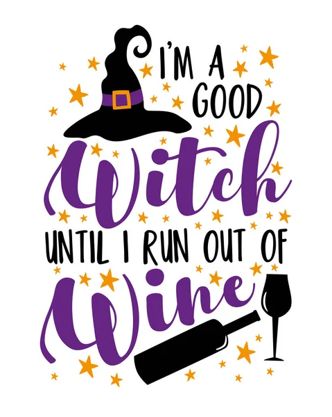 Good Witch Run Out Wine Funny Slogan Witch Hat Wine — Vettoriale Stock