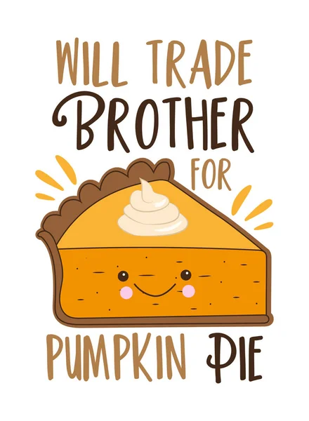 Trade Brother Pumpkin Pie Funny Slogan Cute Smiley Pumpkin Pie — Stockvektor