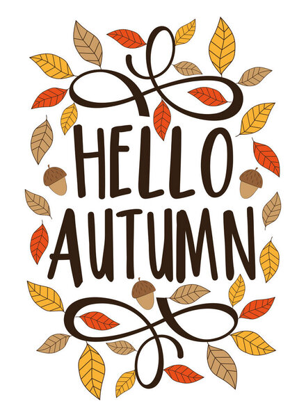 Hello Autumn - typography with hand drawn autumn leaves. Good for greeting card, poster, label, home decor and other decoration.