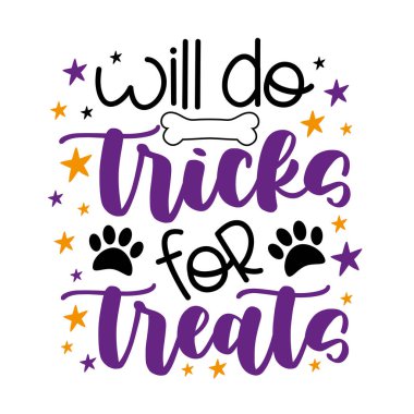 Will do tricks for treats - funny slogan with dog bone and paw prints. Good for T shirt print, card, label, and other decoartion for Halloween. clipart