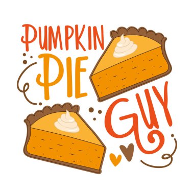 Balkabaklı turtacı - balkabağı dilimli komik slogan. Tişört baskısı, poster, kart, etiket ve diğer hediye tasarımları için iyidir..