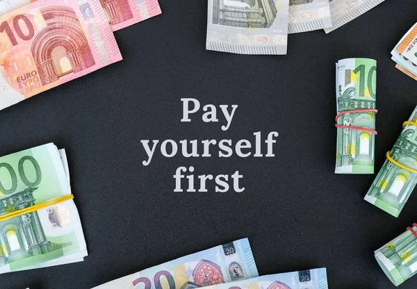 Pay Yourself First Quote Χαρτονομίσματα Του Ευρώ Είναι Δημιουργική Διάταξη — Φωτογραφία Αρχείου