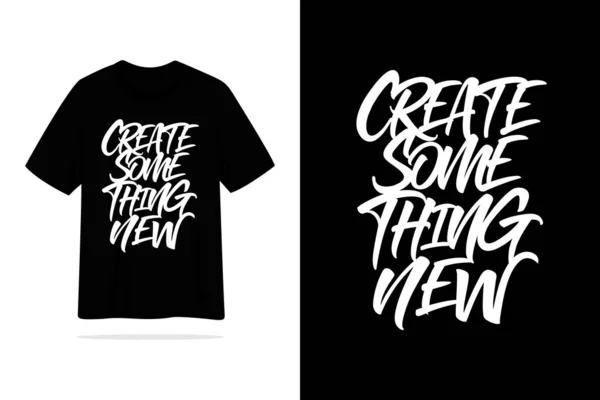 Maak Iets Nieuws Belettering Vector Tshirt Design — Stockvector