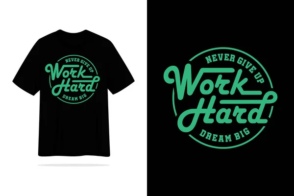 Hard Werken Droom Groot Nooit Opgeven Letering Motiverende Tshirt Ontwerp — Stockvector