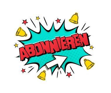 Pop Art Abone Logosu. Almanca çeviri: abone. Çizgi film tarzında çanları, yıldızları ve ok imleciyle çizgi roman patlaması. Etiket, rozet, poster, afiş veya hızlı kurye için vektör illüstrasyonu.