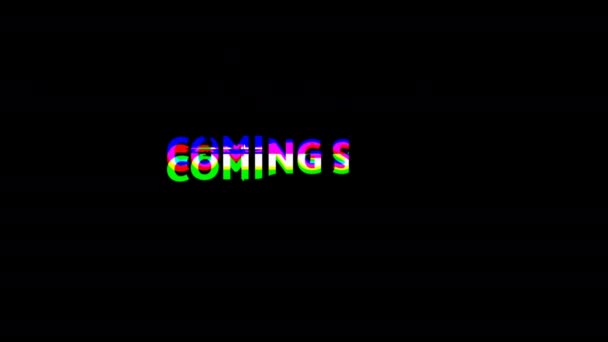 Tekst beweging animatie met Glitch effect. Outro met tekst COMING SOON op zwarte achtergrond. Pop-up tekst screensaver met tekst: COMING SOON. Inscriptie laden in vervormde glitch stijl. — Stockvideo