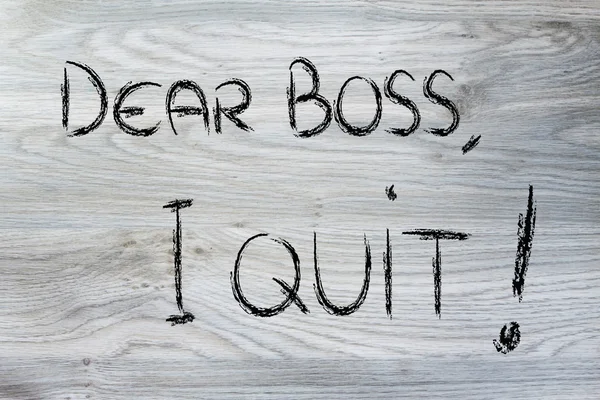 Querido chefe, eu desisto: mensagem de empregado infeliz — Fotografia de Stock
