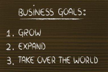 list of business goals: grow, expand, take over the world clipart